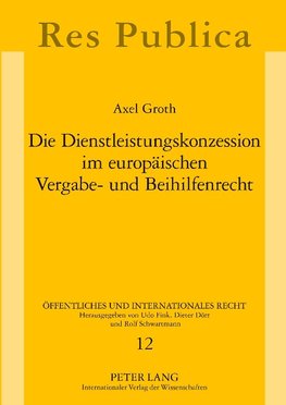 Die Dienstleistungskonzession im europäischen Vergabe- und Beihilfenrecht