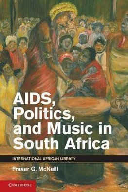 McNeill, F: AIDS, Politics, and Music in South Africa