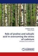 Role of proline and salicylic acid in overcoming the stress of cadmium