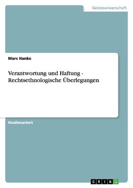 Verantwortung und Haftung - Rechtsethnologische Überlegungen