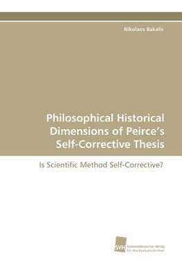 Philosophical Historical Dimensions of Peirce's Self-Corrective Thesis