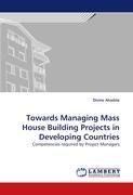 Towards Managing Mass House Building Projects in Developing Countries