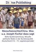 Menschenrechte/China. Was u.a. Joseph Fischer dazu sagt