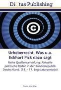 Urheberrecht. Was u.a. Eckhart Pick dazu sagt