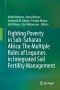 Fighting Poverty in Sub-Saharan Africa: The Multiple Roles of Legumes in Integrated Soil Fertility Management