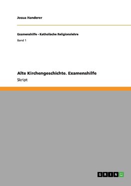 Alte Kirchengeschichte. Examenshilfe