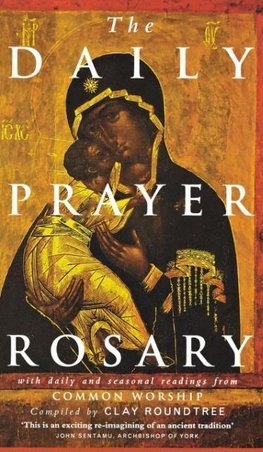 The Daily Prayer Rosary with Daily and Seasonal Readings from Common Worship