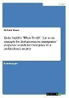 Zadie Smith's "White Teeth" - Irie as an example for 2nd generation immigrants' desperate search for their place in a multicultural society