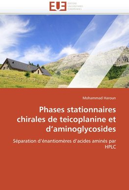 Phases stationnaires chirales de teicoplanine et d'aminoglycosides