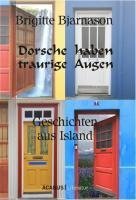 Dorsche haben traurige Augen. Geschichten aus Island