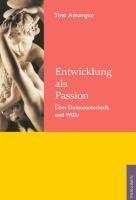 Entwicklung als Passion