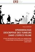 EPIDEMIOLOGIE DESCRIPTIVE DES TUMEURS DANS L'ESPECE FELINE