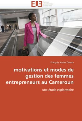 motivations et modes de gestion des femmes entrepreneurs au Cameroun