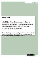 ADHS im Erwachsenenalter - Haben erwachsenen ADHS Patienten dieselben Anpassungsschwierigkeiten wie die Patienten im Kindesalter?