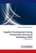 Supplier Development Using Interpretive Structural Modelling (ISM)