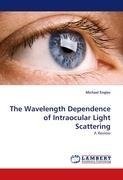 The Wavelength Dependence of Intraocular Light Scattering