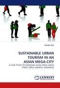 SUSTAINABLE URBAN TOURISM IN AN ASIAN MEGA-CITY