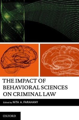 Farahany, N: Impact of Behavioral Sciences on Criminal Law