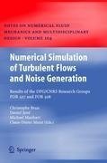 Numerical Simulation of Turbulent Flows and Noise Generation