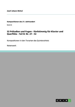 52 Präludien und Fugen - fünfstimmig für Klavier und Querflöte - Teil B: Nr. 27 - 52