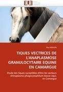 TIQUES VECTRICES DE L'ANAPLASMOSE GRANULOCYTAIRE EQUINE EN CAMARGUE