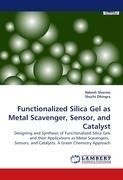 Functionalized Silica Gel as Metal Scavenger, Sensor, and Catalyst