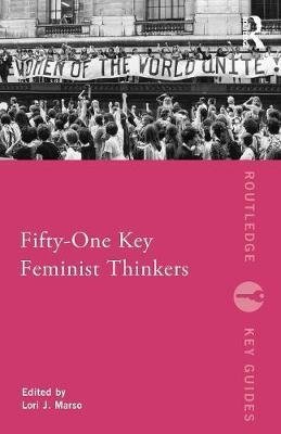 Fifty-One Key Feminist Thinkers