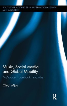 Mjos, O: Music, Social Media and Global Mobility