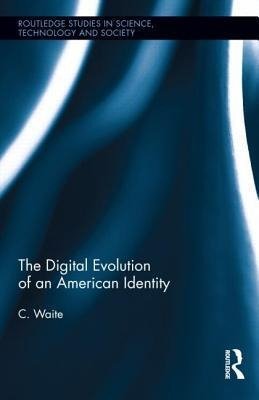 Waite, C: Digital Evolution of an American Identity