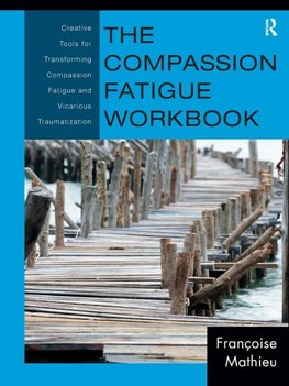 The Compassion Fatigue Workbook