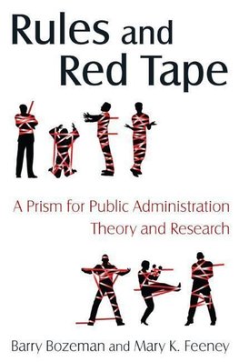 Bozeman, B: Rules and Red Tape: A Prism for Public Administr