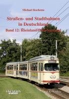 Strassen- und Stadtbahnen in Deutschland 12. Rheinland-Pfalz/ Saarland