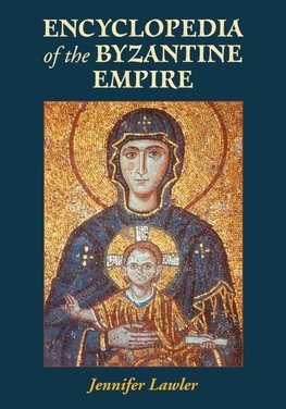 Encyclopedia of the Byzantine Empire