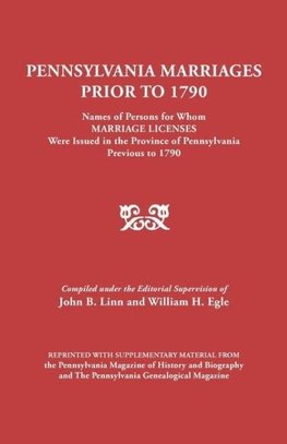 Pennsylvania Marriages Prior to 1790