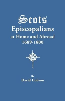 Scots Episcopalians at Home and Abroad, 1689-1800