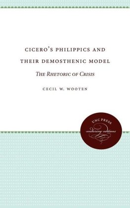 Cicero's Philippics and Their Demosthenic Model