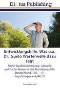 Entwicklungshilfe. Was u.a. Dr. Guido Westerwelle dazu sagt