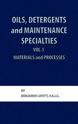 Oils, Detergents and Maintenance Specialties, Volume 1, Materials and Processes