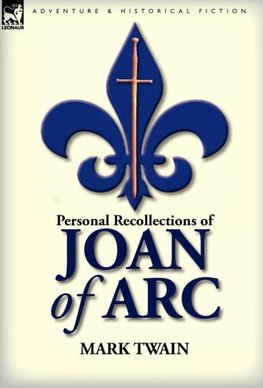 Personal Recollections of Joan of Arc