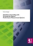 Subsidiary Controlling with Strategically Aligned Performance Measurement Systems