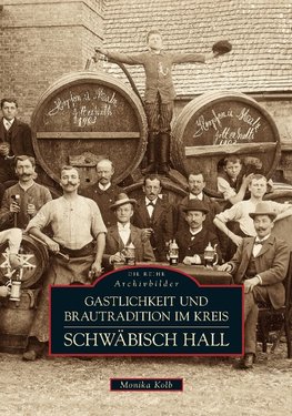 Gastlichkeit und Brautradition im Kreis Schwäbisch Hall