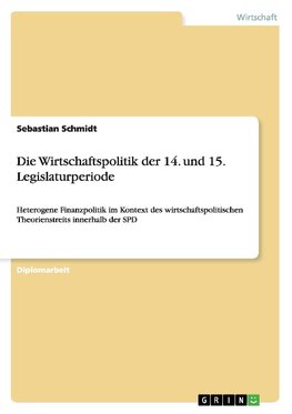 Die Wirtschaftspolitik der 14. und 15. Legislaturperiode