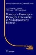 Genotype - Proteotype - Phenotype Relationships in Neurodegenerative Diseases