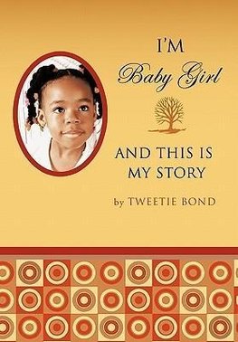 I'm Baby Girl and This Is My Story