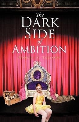 The Dark Side of Ambition