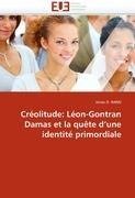 Créolitude: Léon-Gontran Damas et la quête d'une identité primordiale