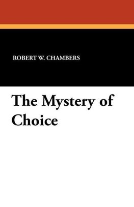 The Mystery of Choice