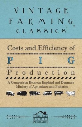 Costs and Efficiency of Pig Production - A Comparison Between England and Denmark