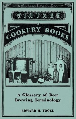 GLOSSARY OF BEER BREWING TERMI