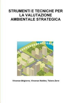 STRUMENTI E TECNICHE PER LA VALUTAZIONE AMBIENTALE STRATEGICA